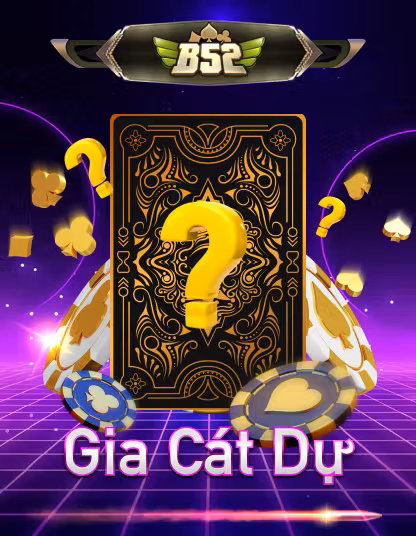 B52 Già Cát Dụ